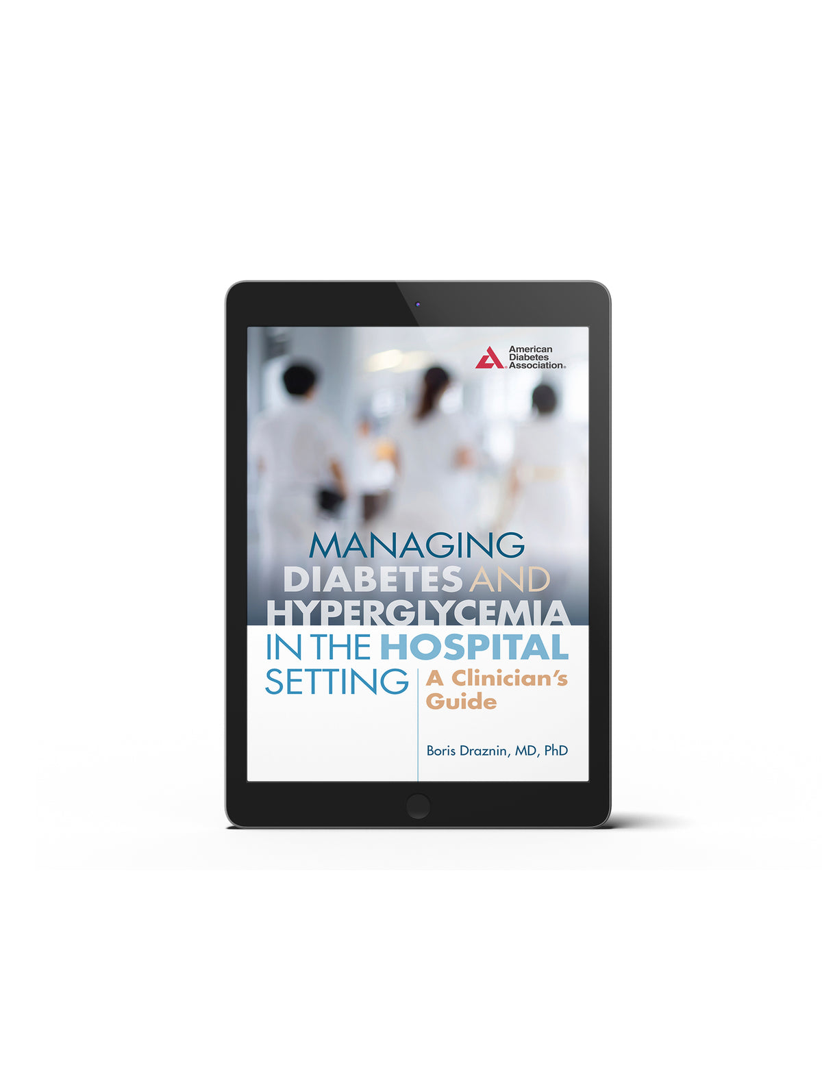 Managing Diabetes and Hyperglycemia in the Hospital Setting