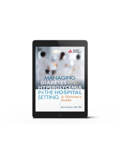 Managing Diabetes and Hyperglycemia in the Hospital Setting