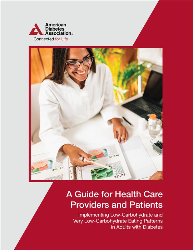 Low Carbohydrate and Very Low Carbohydrate Eating Patterns in Adults with Diabetes: A Guide for Health Care Providers