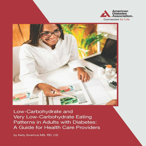 Low Carbohydrate and Very Low Carbohydrate Eating Patterns in Adults with Diabetes: A Guide for Health Care Providers