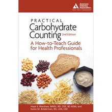Load image into Gallery viewer, Practical Carbohydrate Counting: A How-to-Teach Guide for Health Professionals, 2nd Edition
